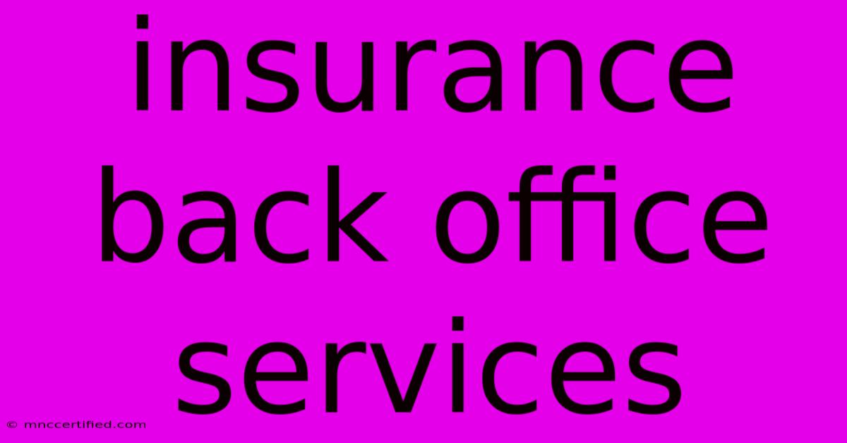 Insurance Back Office Services