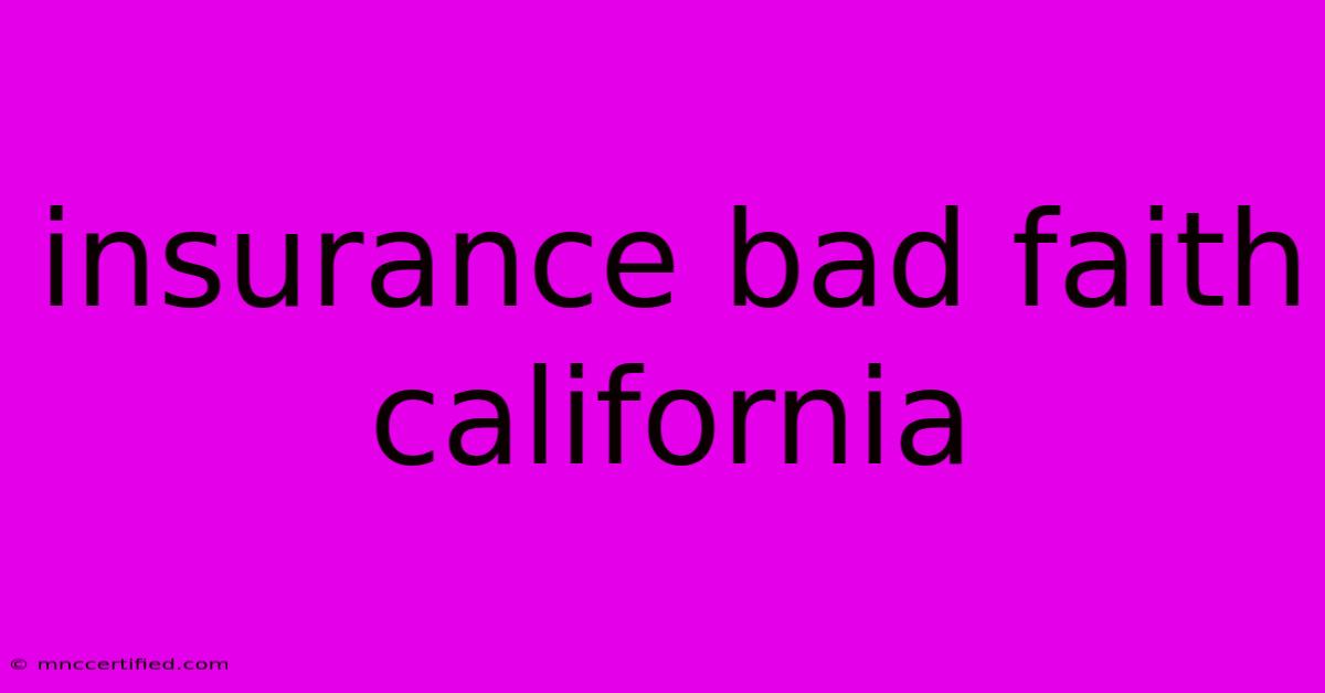 Insurance Bad Faith California