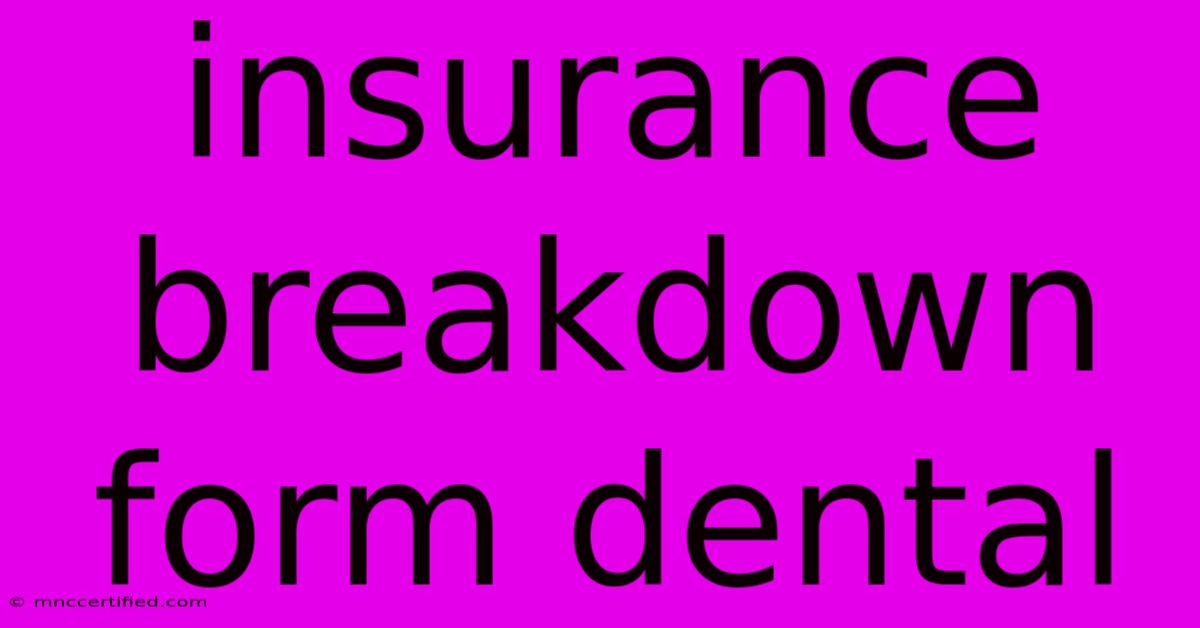 Insurance Breakdown Form Dental