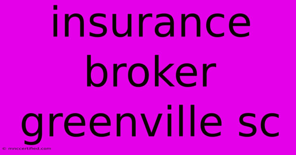 Insurance Broker Greenville Sc