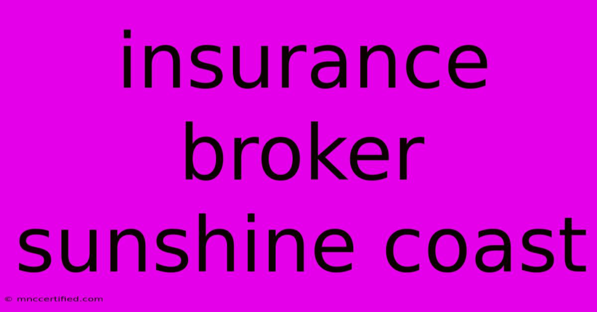 Insurance Broker Sunshine Coast