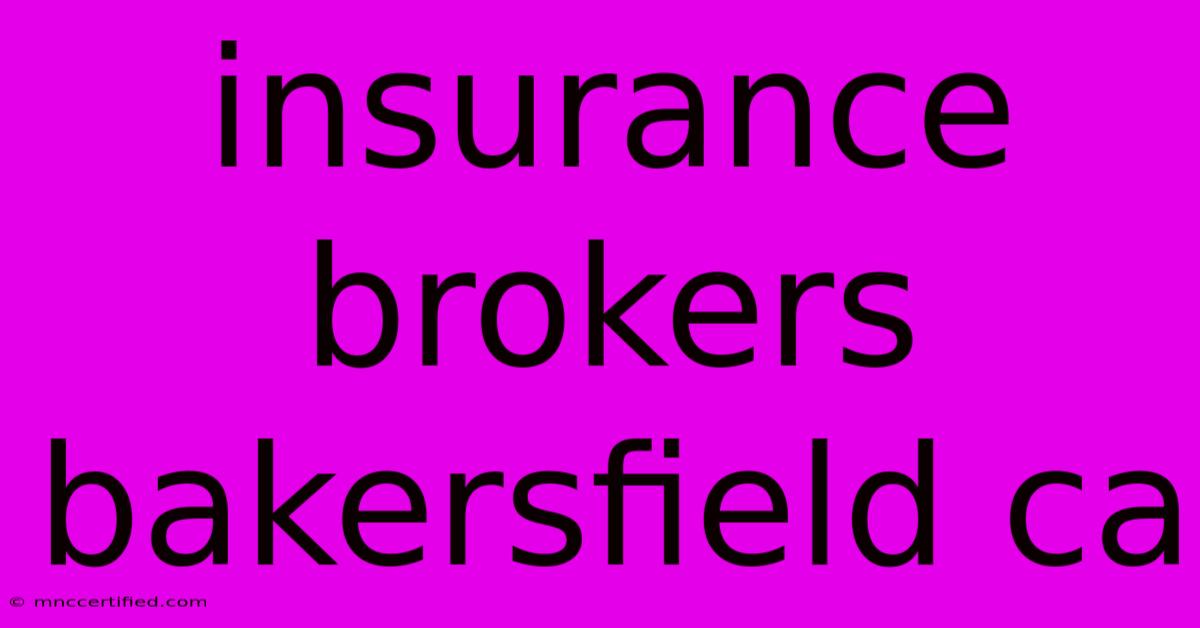 Insurance Brokers Bakersfield Ca