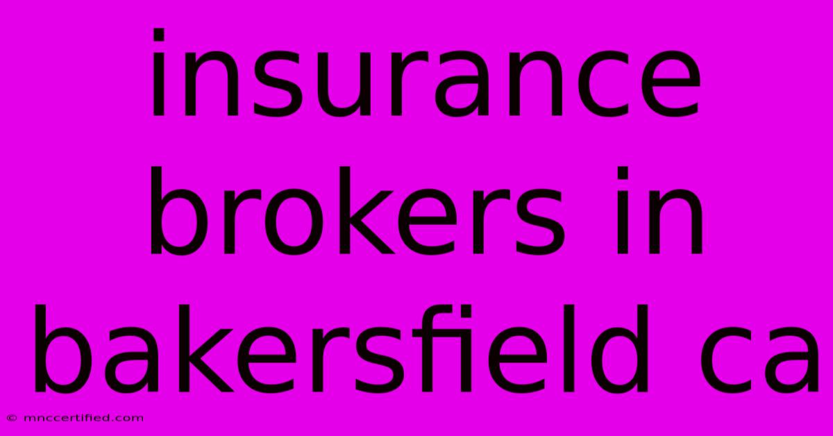 Insurance Brokers In Bakersfield Ca