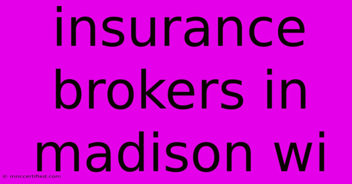 Insurance Brokers In Madison Wi