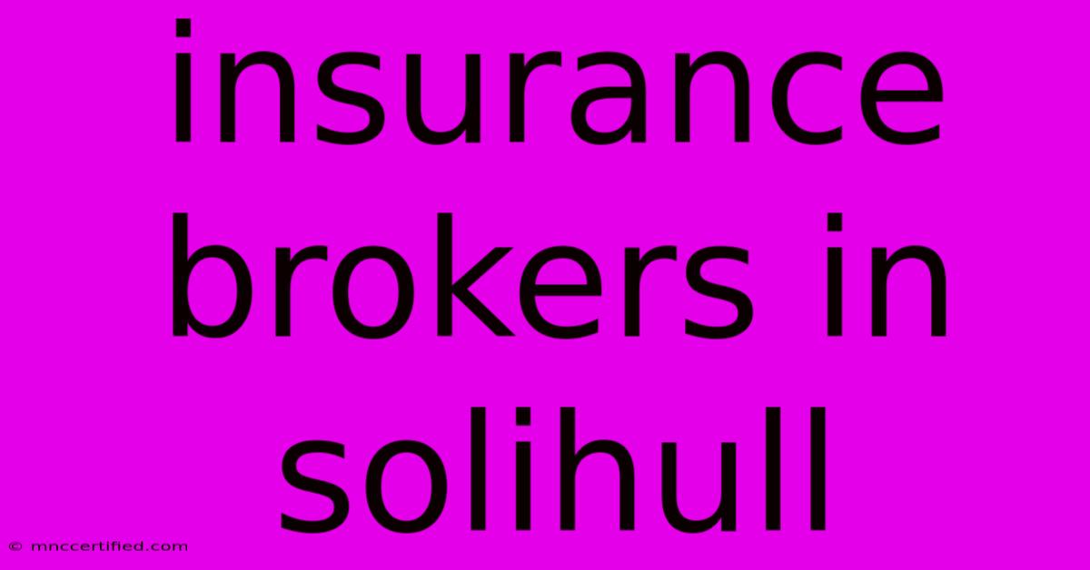 Insurance Brokers In Solihull