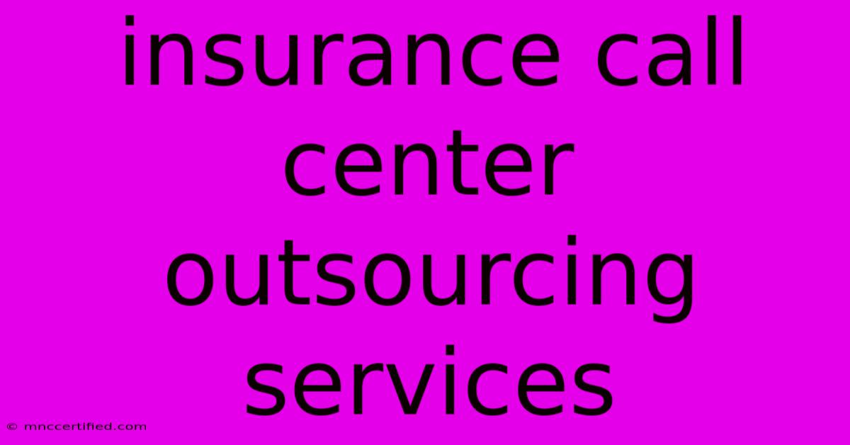 Insurance Call Center Outsourcing Services