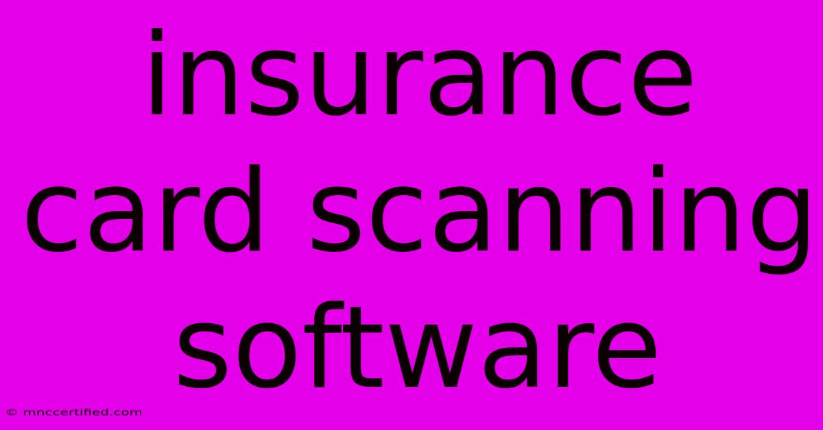 Insurance Card Scanning Software