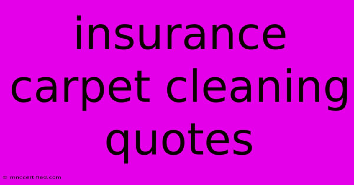 Insurance Carpet Cleaning Quotes