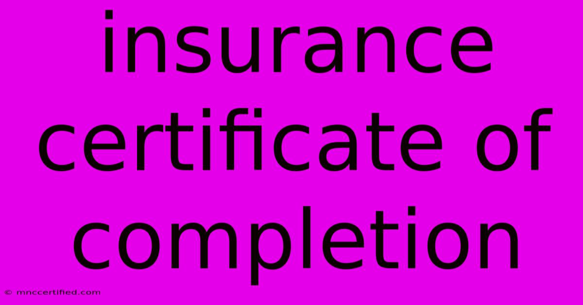 Insurance Certificate Of Completion