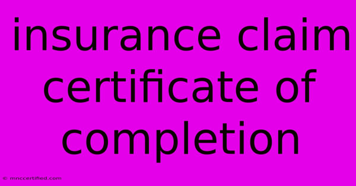 Insurance Claim Certificate Of Completion