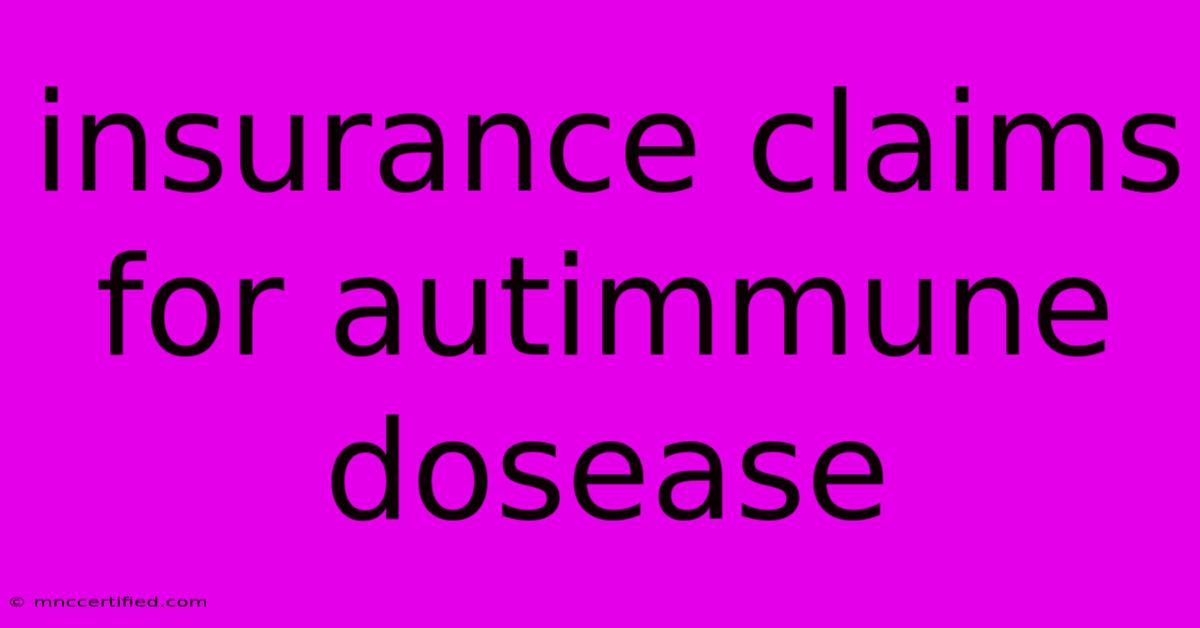 Insurance Claims For Autimmune Dosease