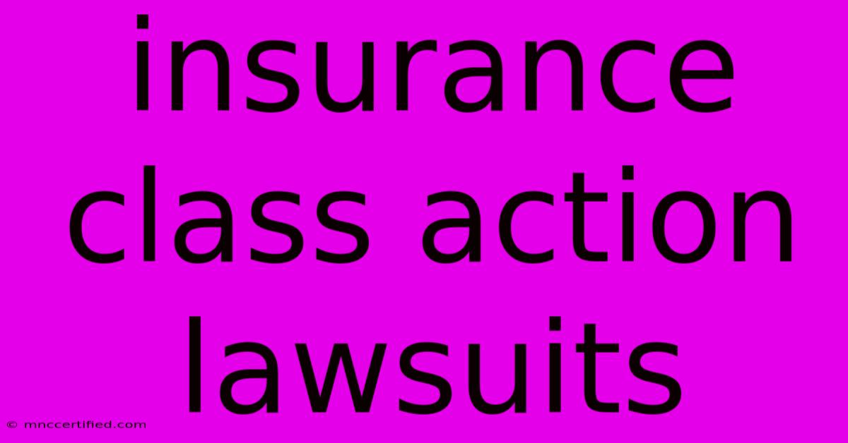 Insurance Class Action Lawsuits