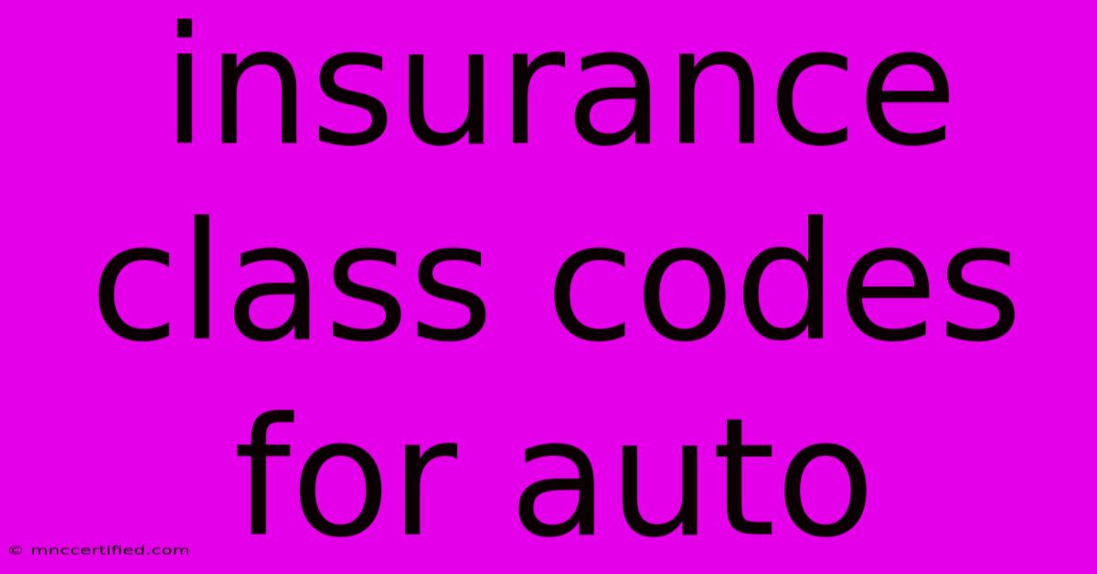 Insurance Class Codes For Auto