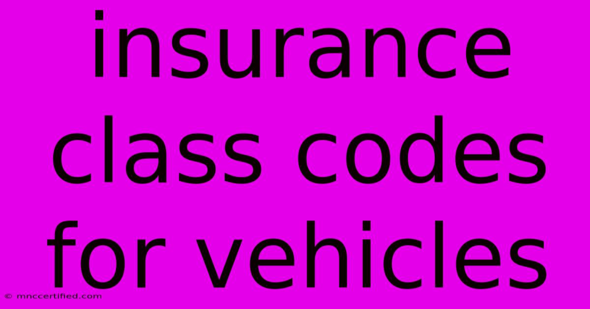 Insurance Class Codes For Vehicles