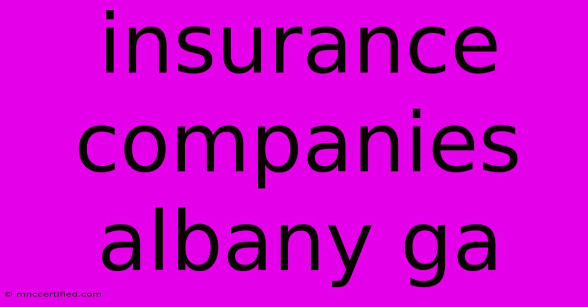 Insurance Companies Albany Ga