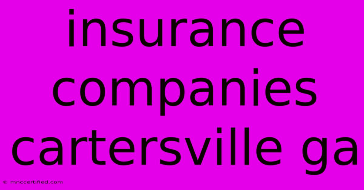 Insurance Companies Cartersville Ga