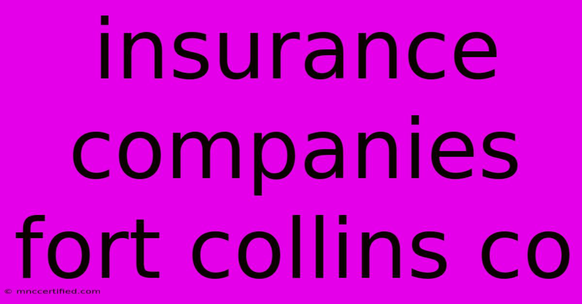 Insurance Companies Fort Collins Co