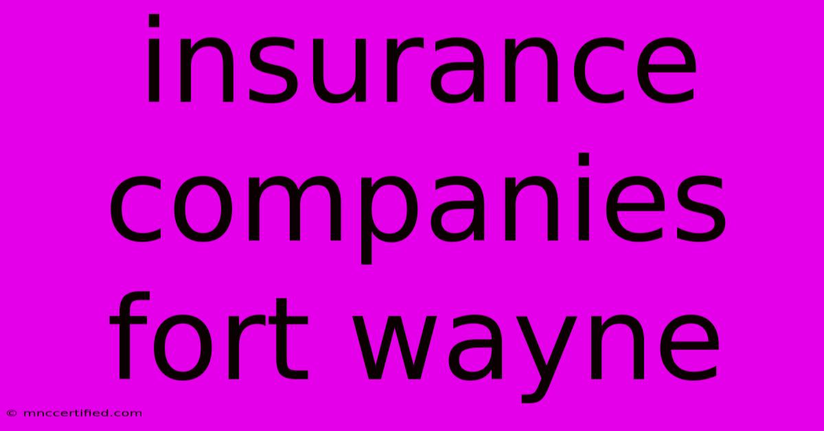 Insurance Companies Fort Wayne