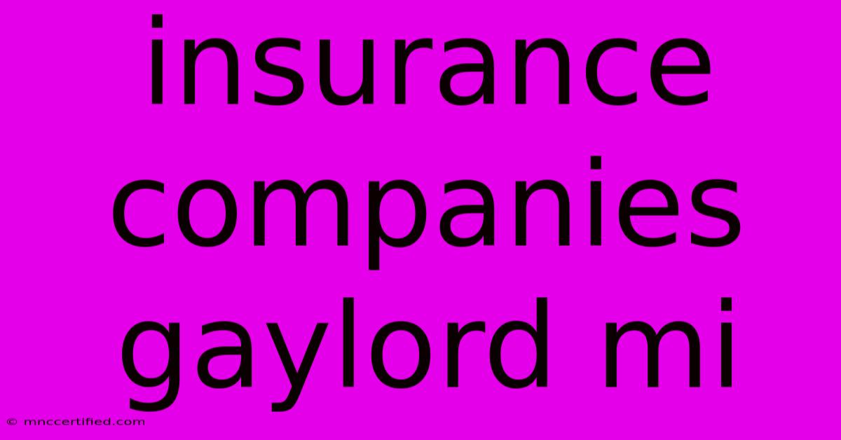 Insurance Companies Gaylord Mi