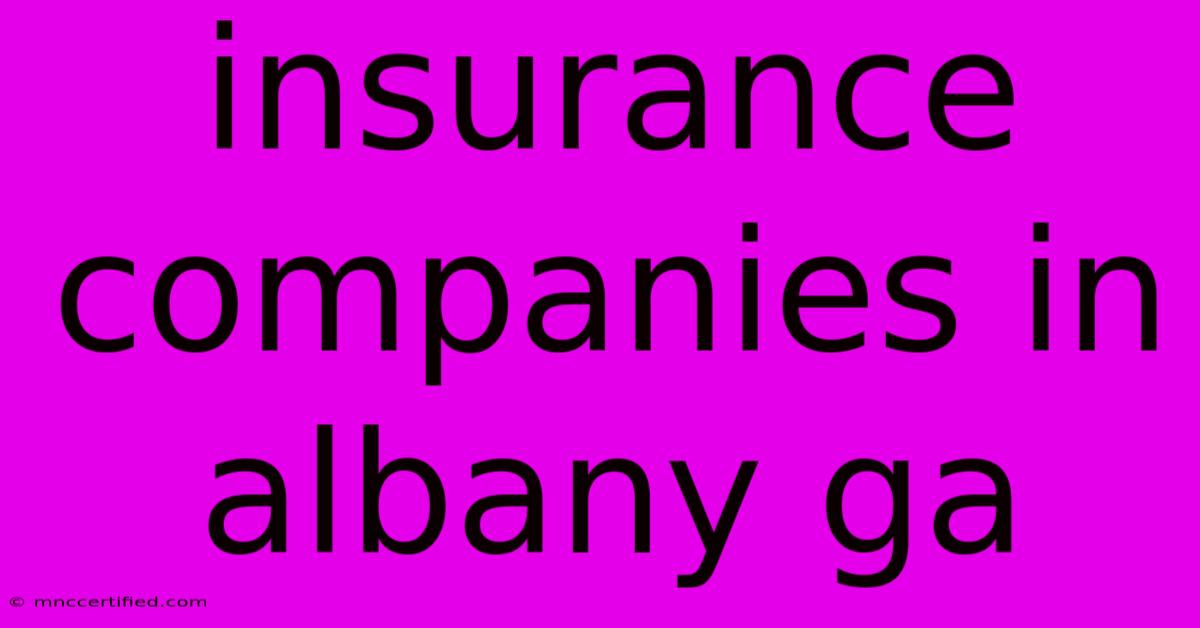 Insurance Companies In Albany Ga