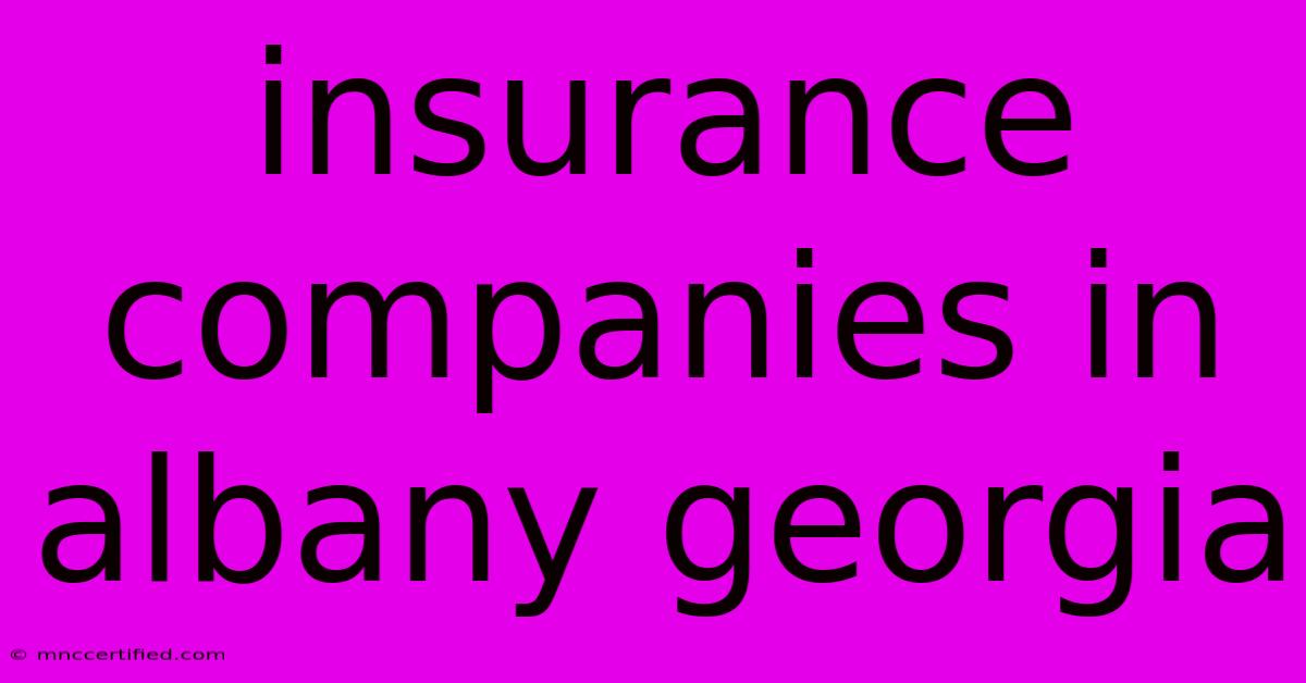 Insurance Companies In Albany Georgia