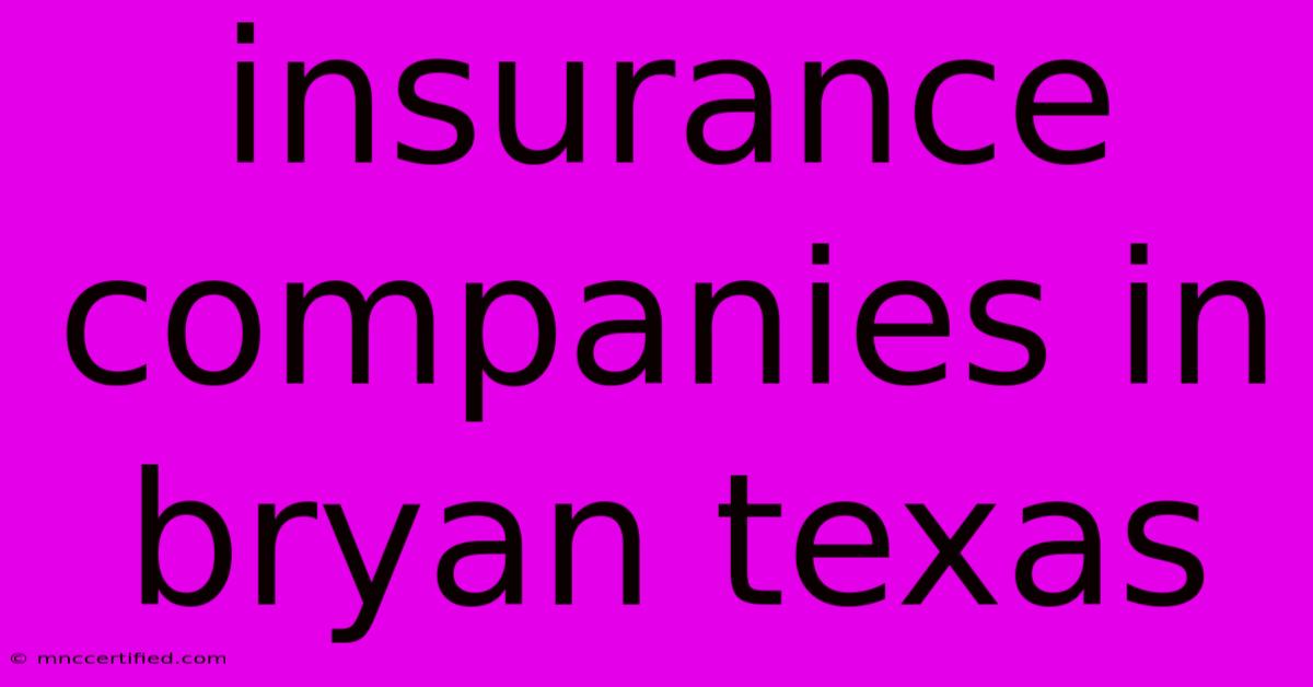 Insurance Companies In Bryan Texas