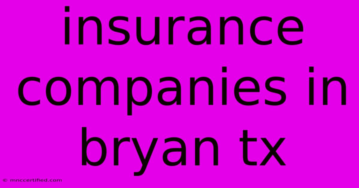 Insurance Companies In Bryan Tx