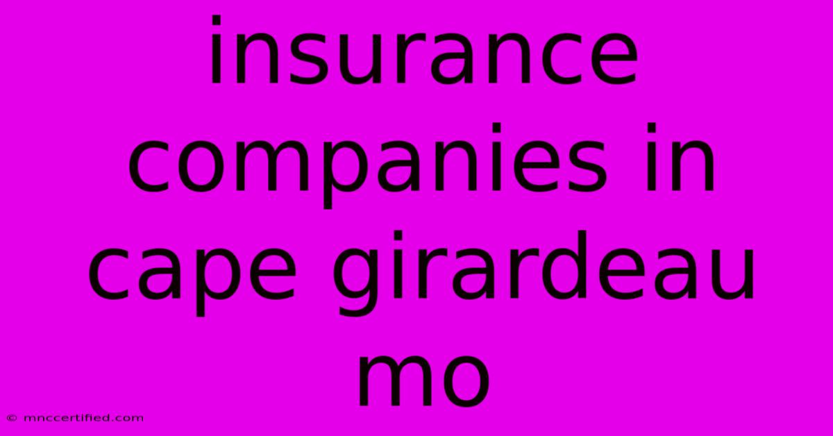 Insurance Companies In Cape Girardeau Mo