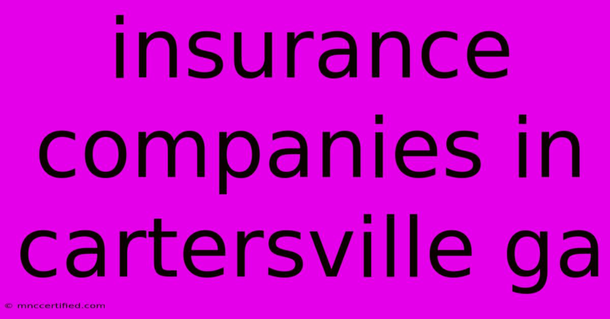 Insurance Companies In Cartersville Ga