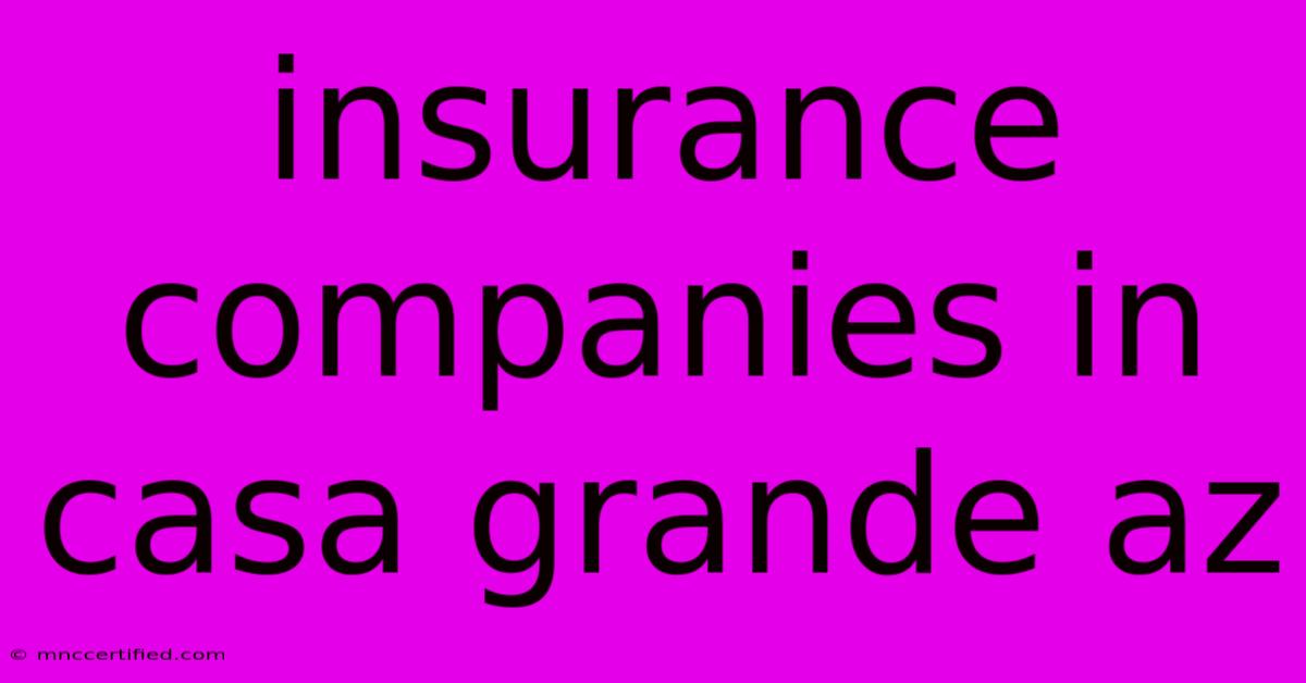 Insurance Companies In Casa Grande Az