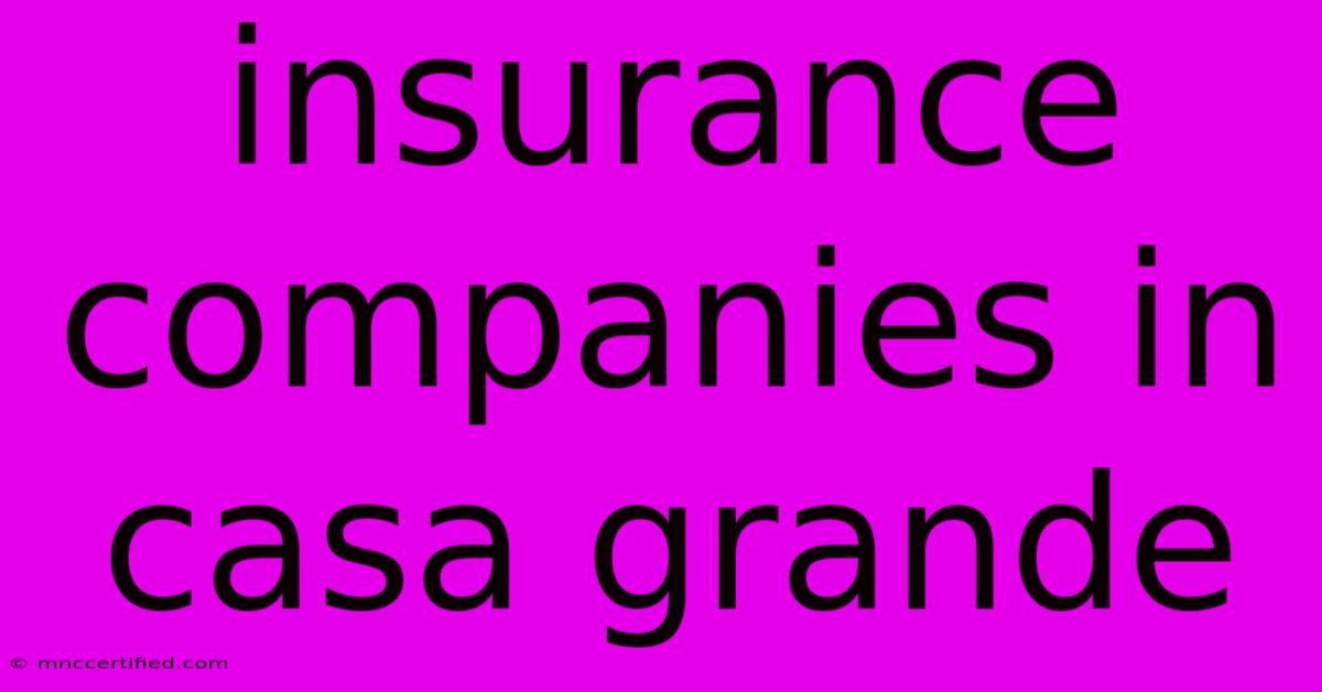 Insurance Companies In Casa Grande