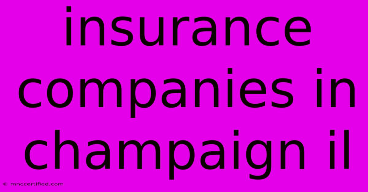 Insurance Companies In Champaign Il