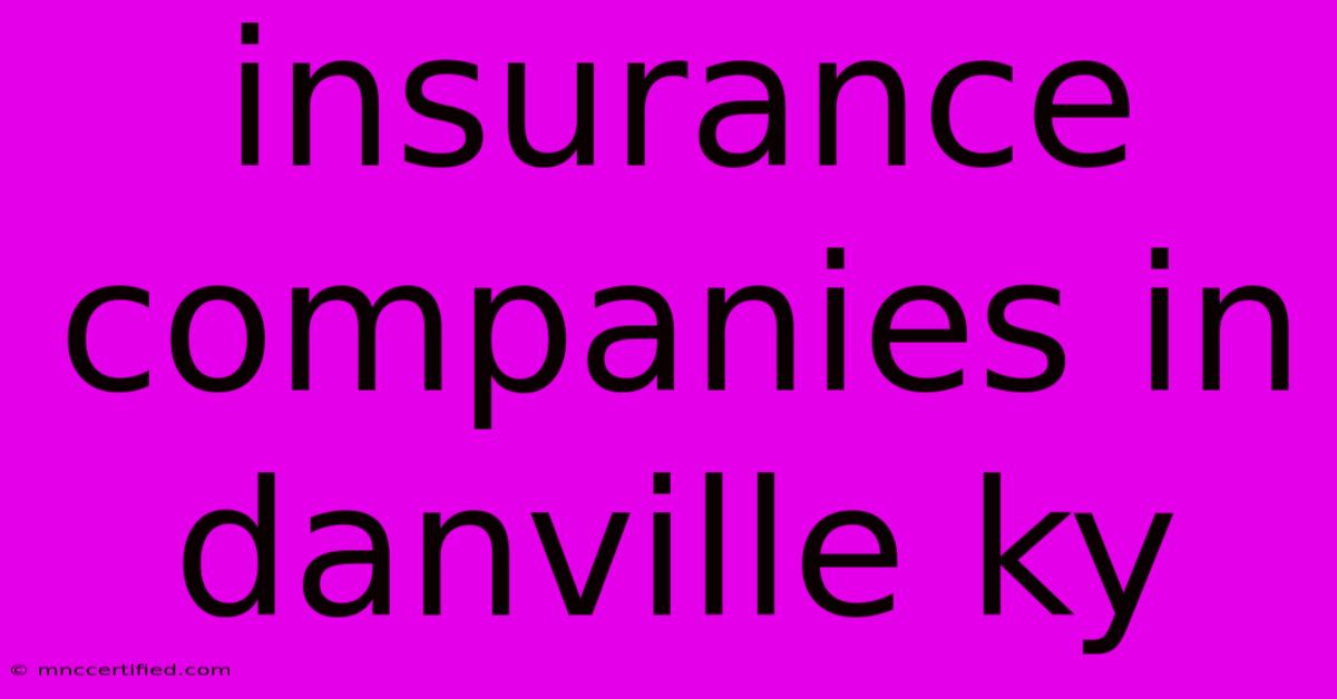 Insurance Companies In Danville Ky