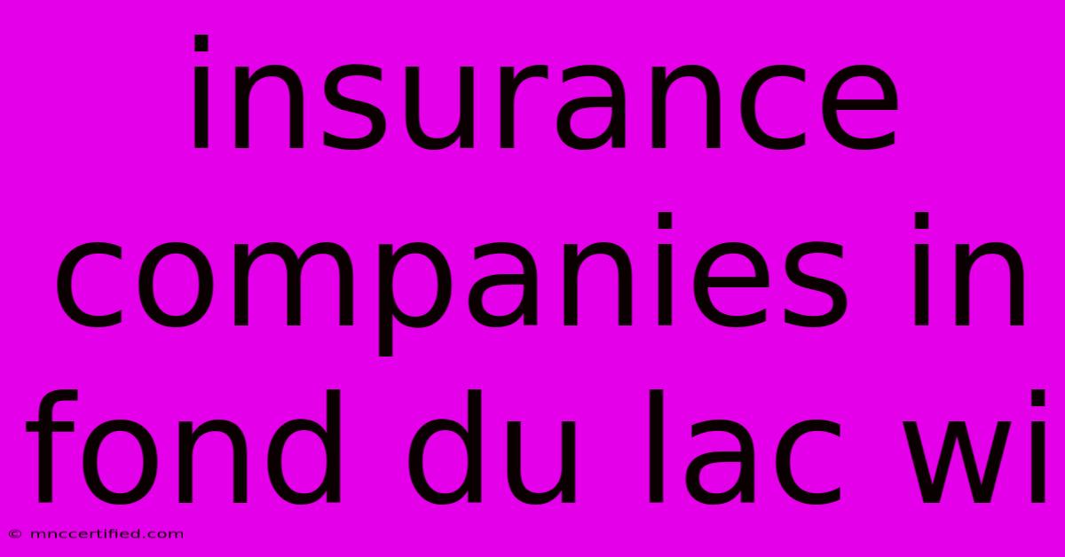 Insurance Companies In Fond Du Lac Wi