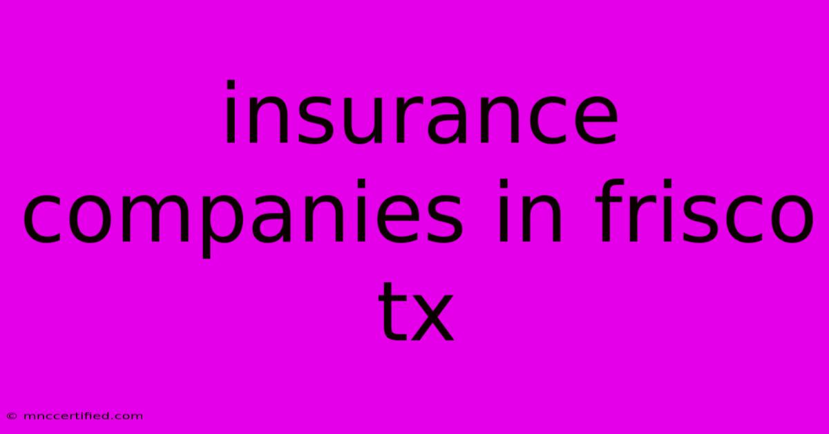 Insurance Companies In Frisco Tx