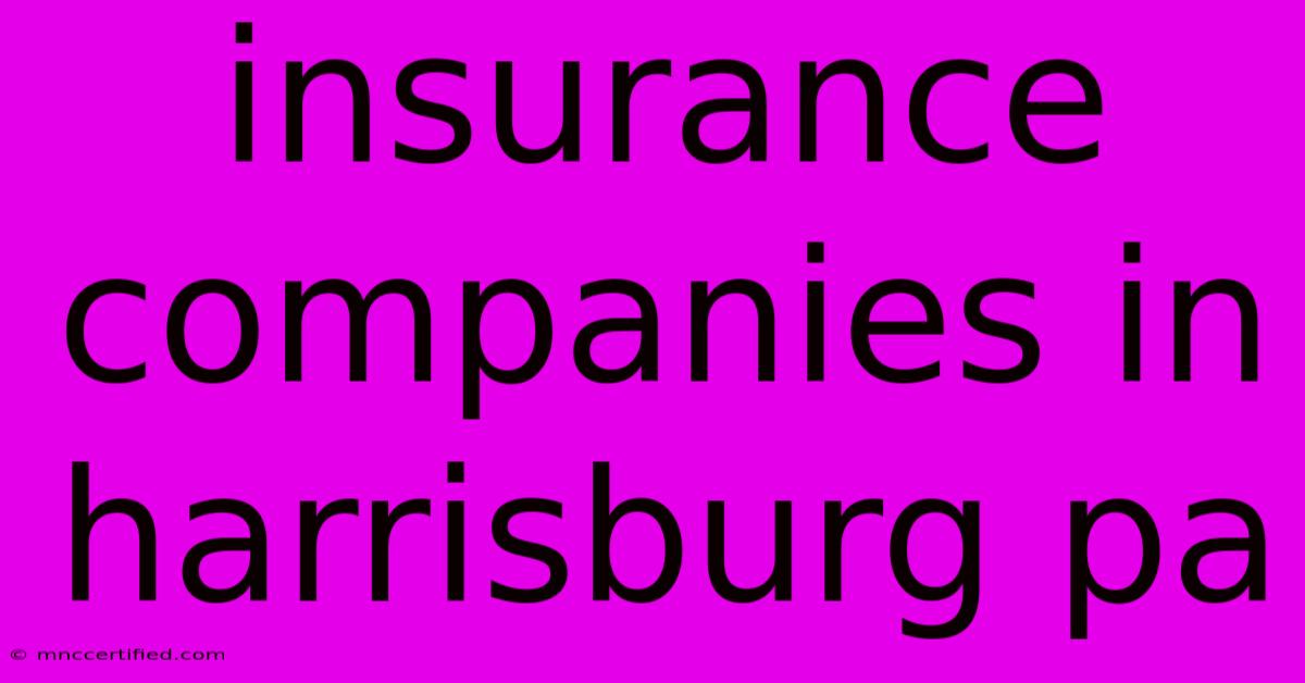 Insurance Companies In Harrisburg Pa