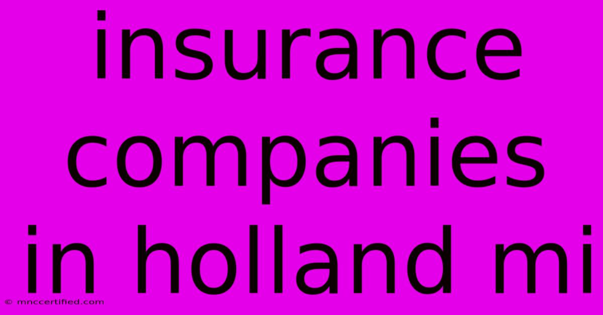 Insurance Companies In Holland Mi