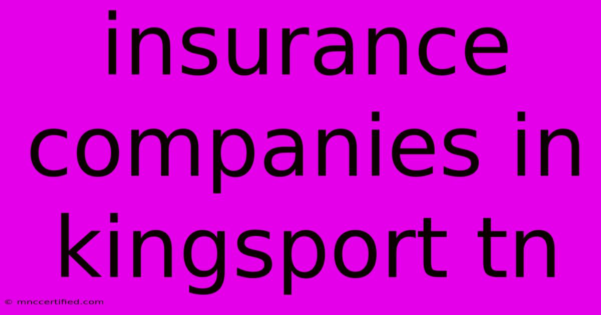 Insurance Companies In Kingsport Tn