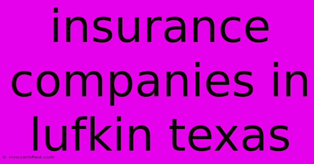 Insurance Companies In Lufkin Texas