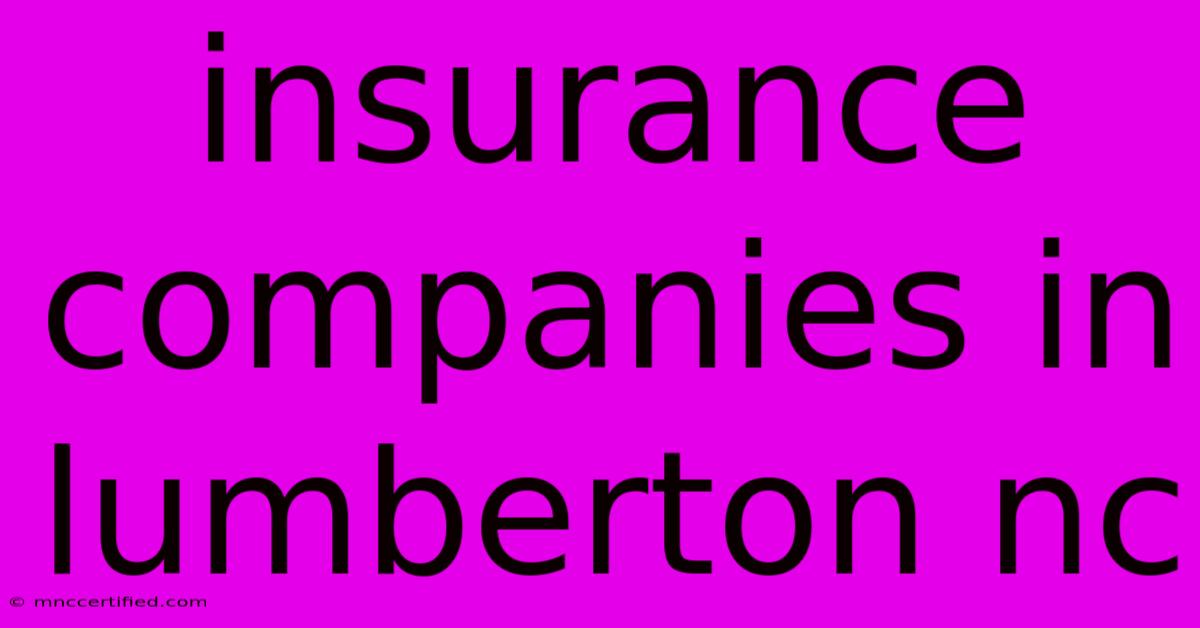 Insurance Companies In Lumberton Nc