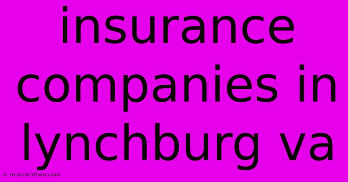 Insurance Companies In Lynchburg Va