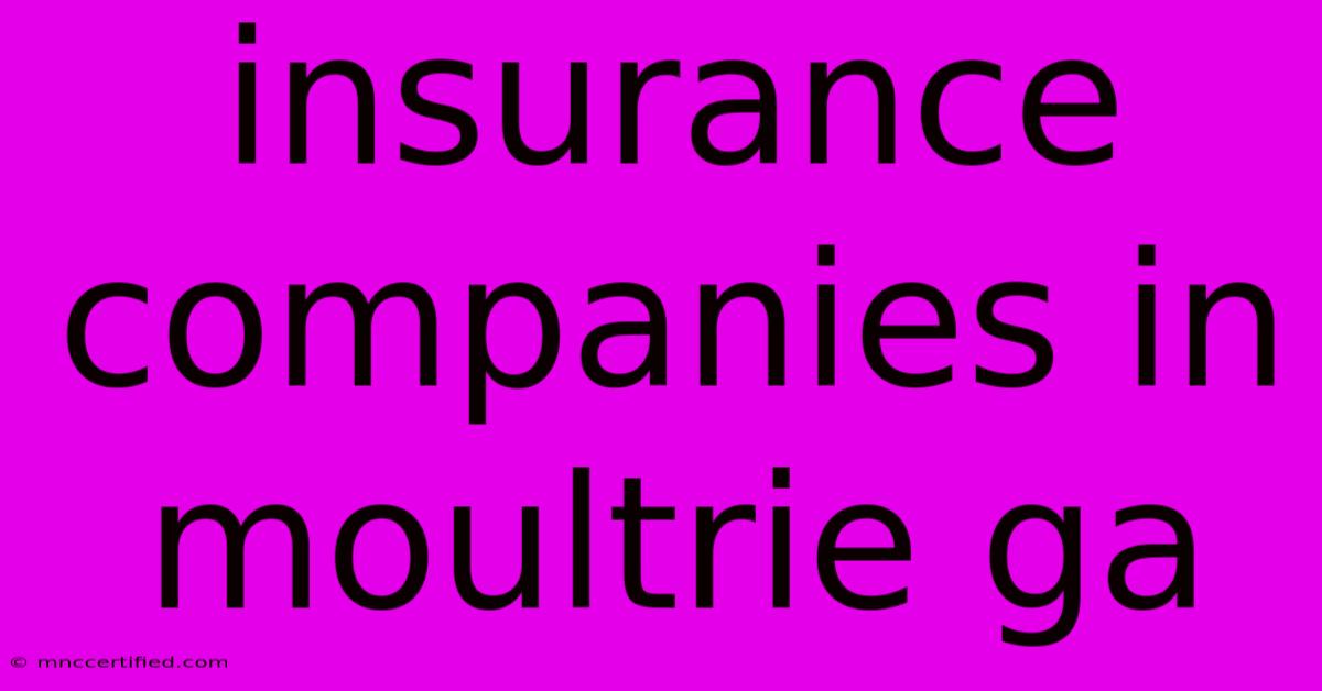 Insurance Companies In Moultrie Ga