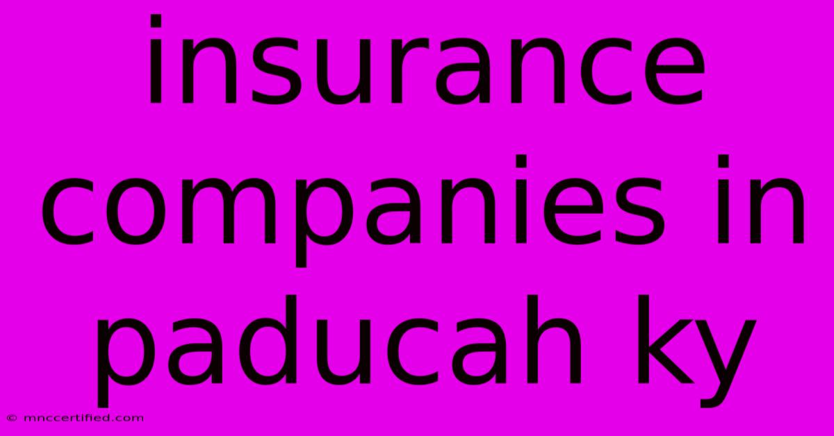 Insurance Companies In Paducah Ky