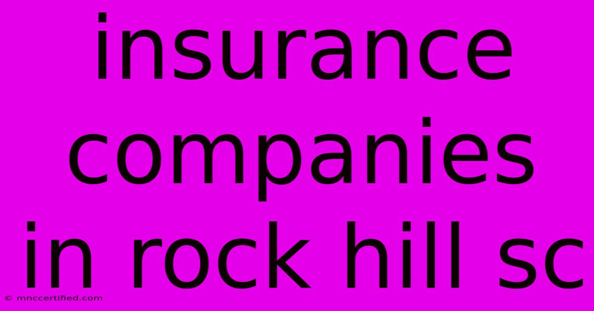 Insurance Companies In Rock Hill Sc