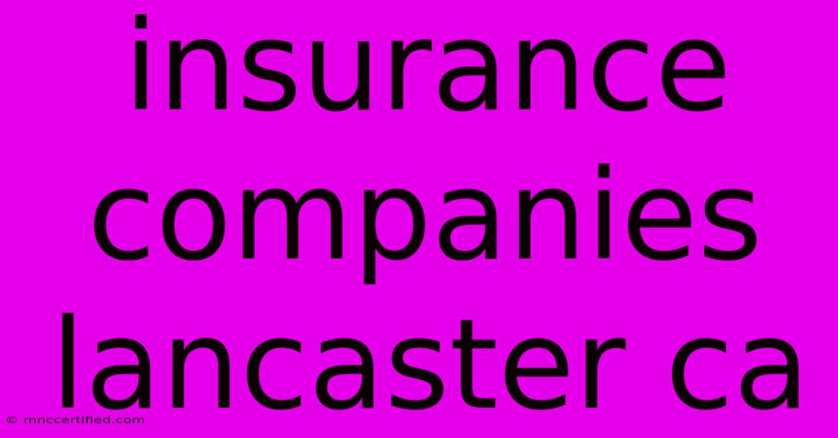 Insurance Companies Lancaster Ca