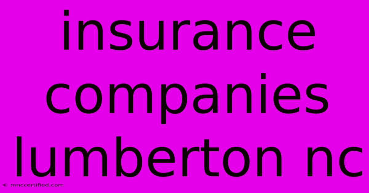 Insurance Companies Lumberton Nc