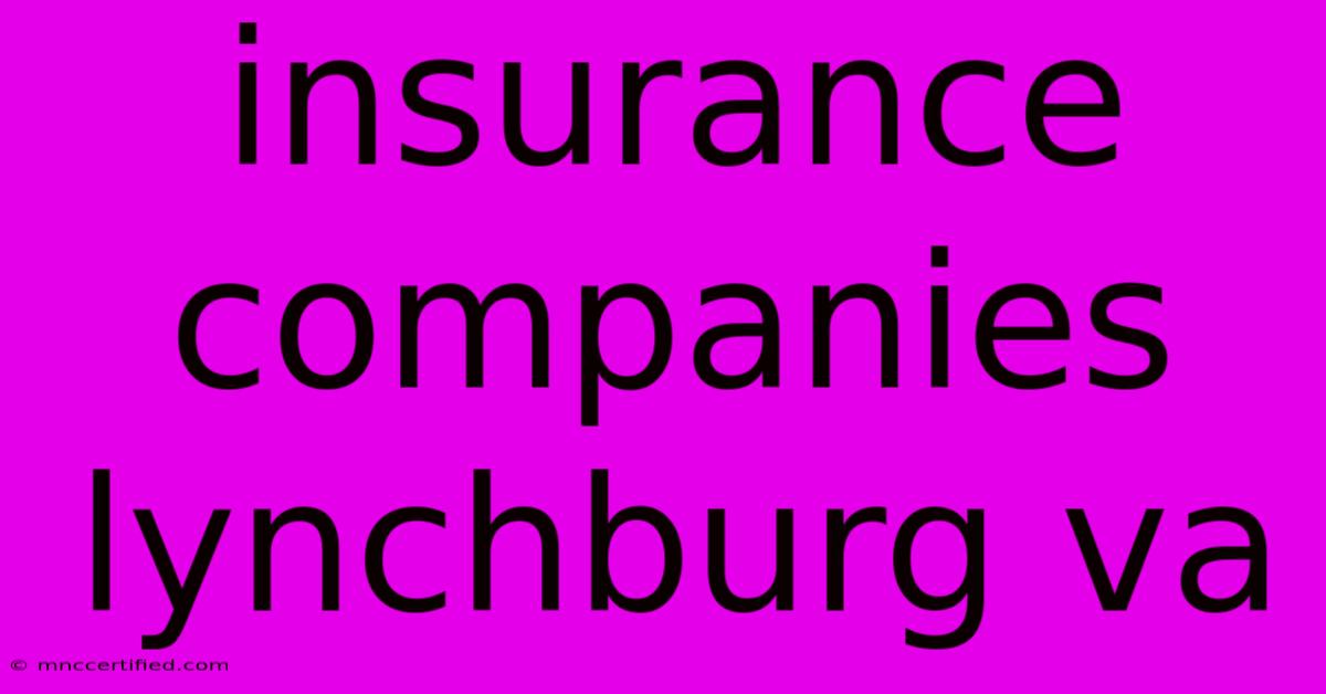 Insurance Companies Lynchburg Va