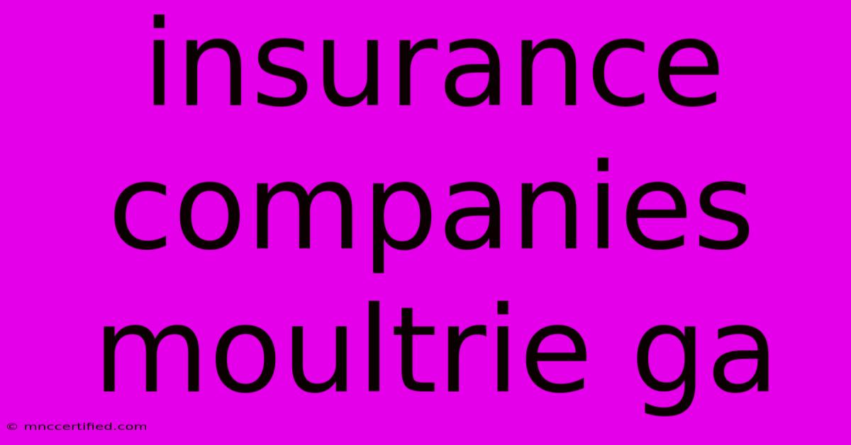 Insurance Companies Moultrie Ga