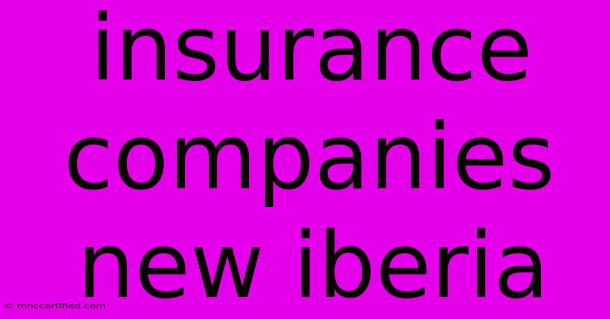 Insurance Companies New Iberia