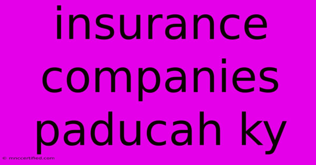 Insurance Companies Paducah Ky